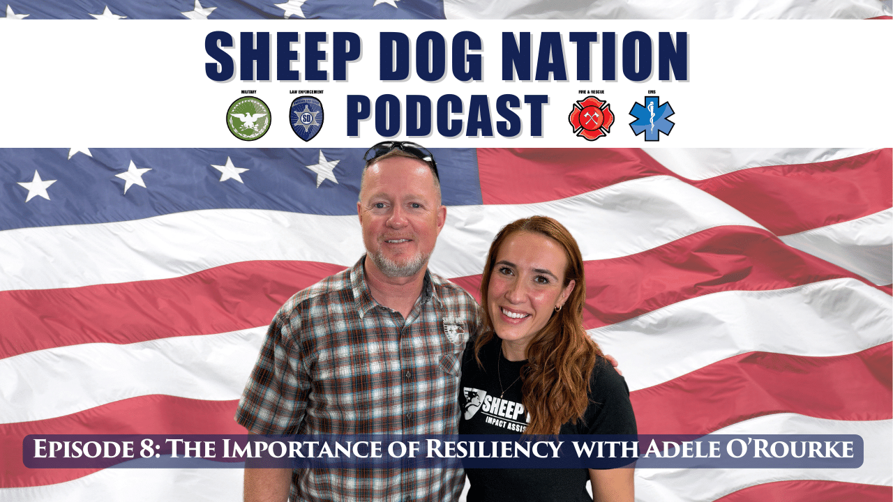 Sheep Dog Nation Podcast, Episode 8: The Importance of Resiliency with Adele O’Rourke