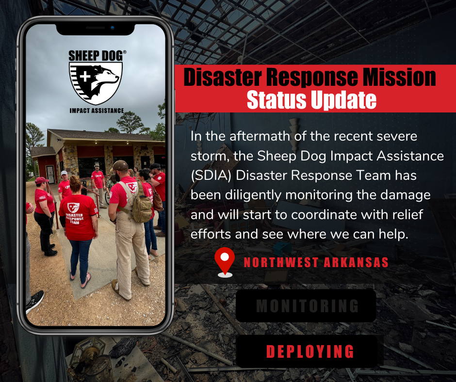 In the aftermath of the recent severe storm, the Sheep Dog Impact Assistance (SDIA) Disaster Response Team has been diligently monitoring the damage and is actively coordinating relief efforts. Northwest Arkansas is our home and this community is very important to us. Our teams will be working together with our local first responders and emergency management personnel to help any way we can. You must register to assist us on our DRM mission.