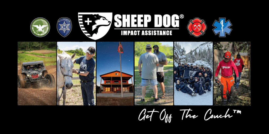 Through our Get Off The Couch™ programming, Sheep Dog Impact Assistance provides charitable services benefiting the overall well-being of our nation’s Military, Veterans, and First Responders through Outdoor Adventures (physical activity), Warrior PATHH training (mental wellness), and Continued Service/Disaster Response (volunteerism) programs. Learn more about Sheep Dog Impact Assistance.