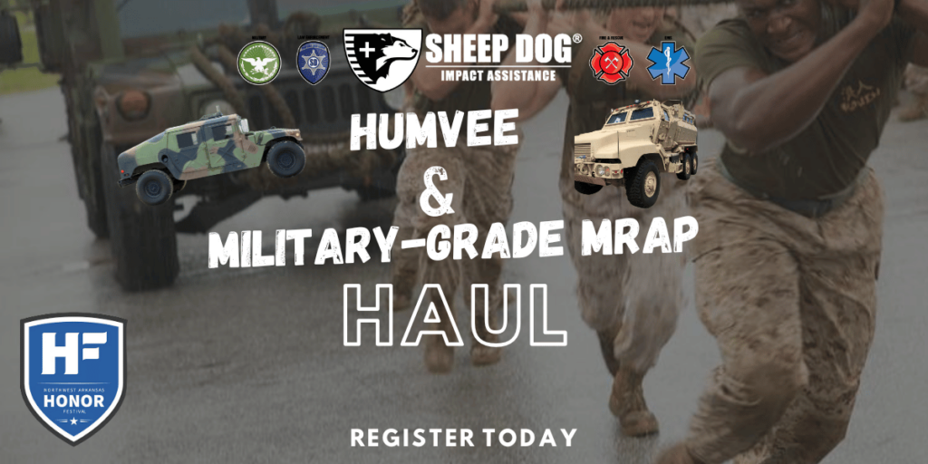 Honor Fest Bentonville Arkansas Sheep Dog Impact Assistance Humvee Haul Honor our Heroes Helping is Healing Register Today