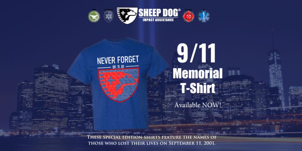 Your contribution not only supports the vital work of Sheep Dog Impact Assistance but also ensures that the memory of our brave heroes lives on through your support. Wear this limited-edition shirt with pride and join us in celebrating the courage and sacrifice of our first responders.

Don't miss out—this is your chance to stand with those who serve and protect. Donate today and secure your 9/11 Memorial T-shirt as a symbol of your unwavering support and gratitude. Together, we can honor the fallen and support the heroes of tomorrow.