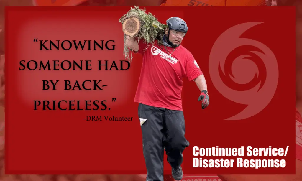 Disaster Response is what SDIA was founded on, and it continues to be our primary continued service opportunity. As the volunteerism portion of our Get Off The Couch™ programming, these missions EMPOWER our Sheep Dogs to continue serving their communities and country in times of need. While larger, national disasters make up most of these missions, SDIA encourages our members to help with local community “disasters”, such as conducting minor home repairs for disabled veterans, making a park safe for children, cleaning national cemetery headstones & grounds, working in a soup kitchen, or coaching a youth sports team. All are disasters to those who are affected, and are opportunities to serve and give back. Working alongside fellow Sheep Dogs satisfies their innate desire to serve and provides a sense of belonging and purpose that many have been missing.